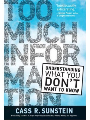 Too Much Information Understanding What You Dont Want to Know