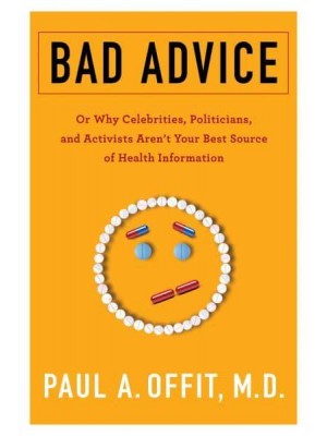 Bad Advice Or Why Celebrities, Politicians, and Activists Aren't Your Best Source of Health Information