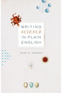 Writing Science in Plain English - Chicago Guides to Writing, Editing, and Publishing