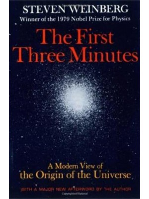 The First Three Minutes A Modern View of the Origin of the Universe