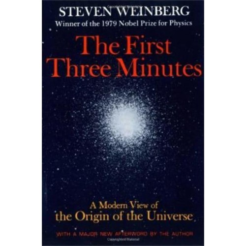 The First Three Minutes A Modern View of the Origin of the Universe