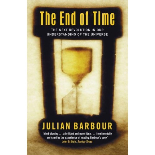 The End of Time The Next Revolution in Our Understanding of the Universe