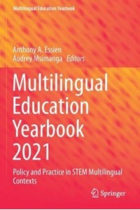 Multilingual Education Yearbook 2021 : Policy and Practice in STEM Multilingual Contexts - Multilingual Education Yearbook
