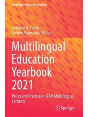 Multilingual Education Yearbook 2021 : Policy and Practice in STEM Multilingual Contexts - Multilingual Education Yearbook