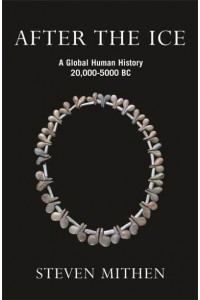 After the Ice A Global Human History, 20,000-5000 BC