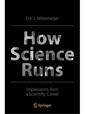 How Science Runs : Impressions from a Scientific Career