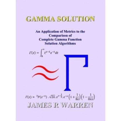 Gamma Solution An Application of Metrics to the Comparison of Complete Gamma Function Solution Algorithms