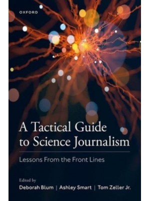 A Tactical Guide to Science Journalism Lessons from the Front Lines