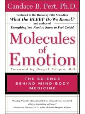 Molecules of Emotion Why You Feel the Way You Feel