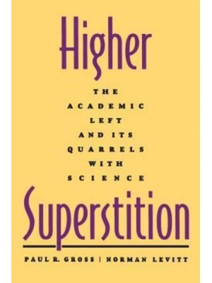 Higher Superstition The Academic Left and Its Quarrels With Science