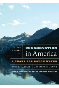 The Future of Conservation in America A Chart for Rough Water