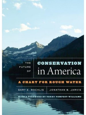 The Future of Conservation in America A Chart for Rough Water