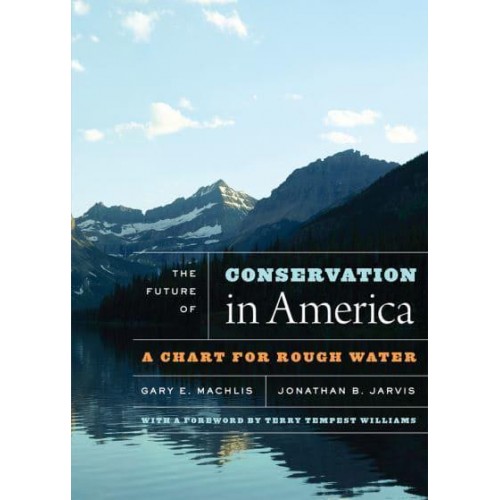 The Future of Conservation in America A Chart for Rough Water