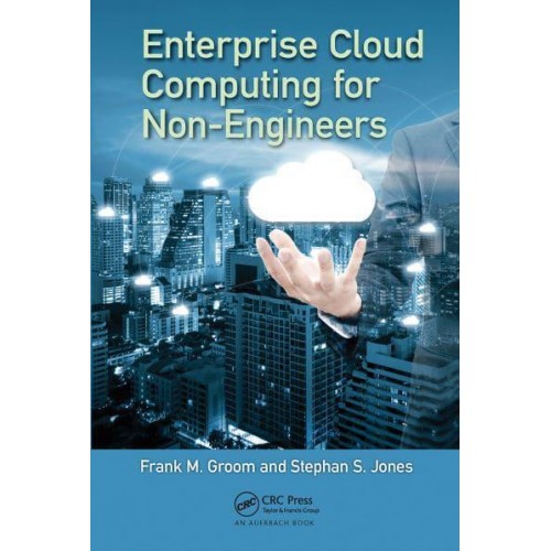 Enterprise Cloud Computing for Non-Engineers - Technology for Non-Engineers