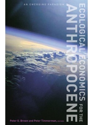 Ecological Economics for the Anthropocene An Emerging Paradigm