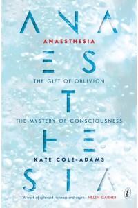 Anaesthesia The Gift of Oblivion