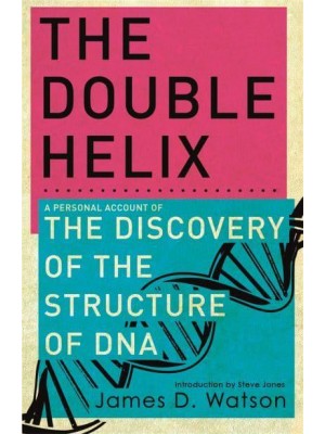 The Double Helix The Discovery of the Structure of DNA