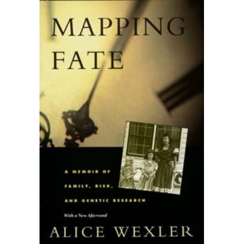 Mapping Fate A Memoir of Family, Risk, and Genetic Research