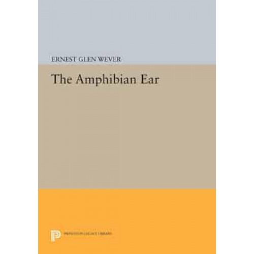 The Amphibian Ear - Princeton Legacy Library