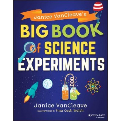 Janice VanCleave's Big Book of Science Experiments