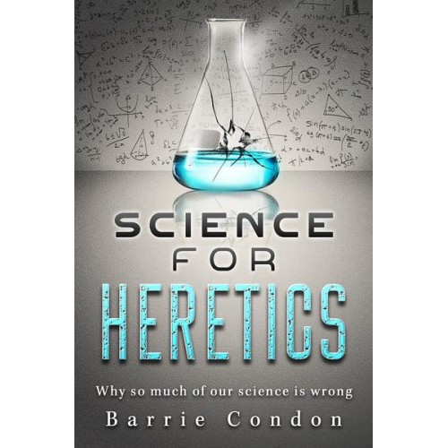Science for Heretics