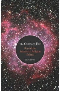 The Constant Fire Beyond the Science Vs. Religion Debate