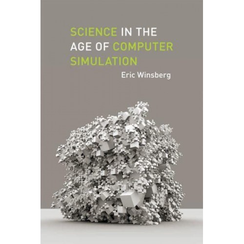 Science in the Age of Computer Simulation
