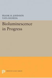 Bioluminescence in Progress - Princeton Legacy Library