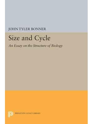 Size and Cycle An Essay on the Structure of Biology - Princeton Legacy Library