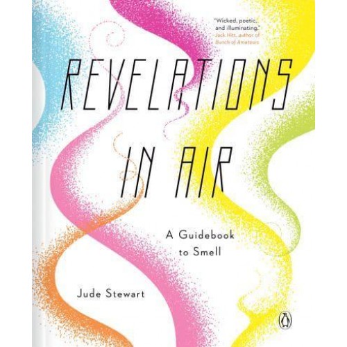 Revelations in Air A Guidebook to Smell