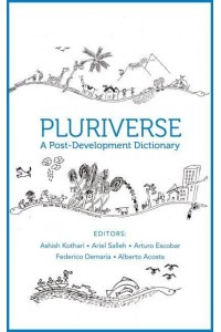 Pluriverse A Post-Development Dictionary