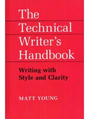The Technical Writer's Handbook Writing With Style and Clarity