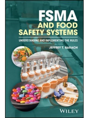 FSMA and Food Safety Systems Understanding and Implementing the Rules
