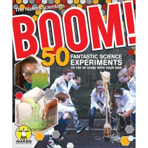 Boom! 50 Fantastic Science Experiments to Try at Home With Your Kids - The Naked Scientists