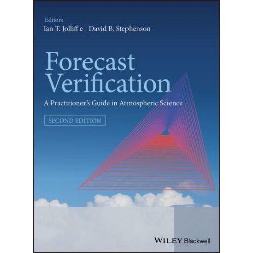 Forecast Verification A Practioner's Guide in Atmospheric Science
