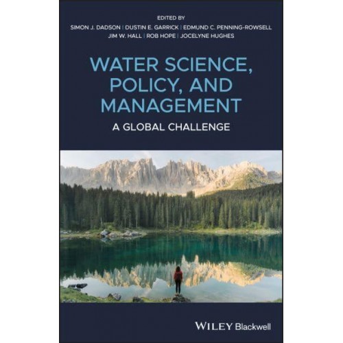 Water Science, Policy, and Management A Global Challenge