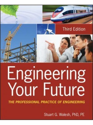 Engineering Your Future The Professional Practice of Engineering