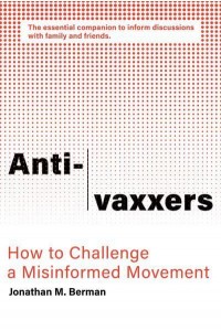 Anti-Vaxxers How to Challenge a Misinformed Movement