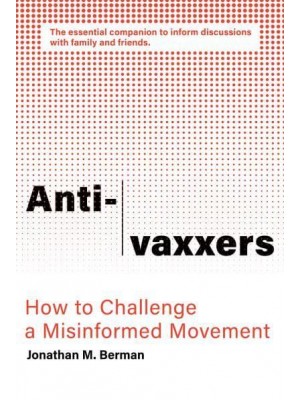 Anti-Vaxxers How to Challenge a Misinformed Movement