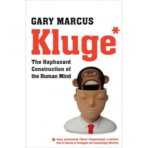Kluge The Haphazard Evolution of the Human Mind
