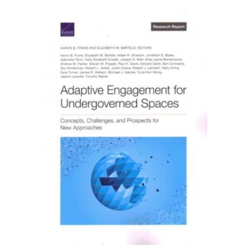Adaptive Engagement for Undergoverned Spaces Concepts, Challenges, and Prospects for New Approaches