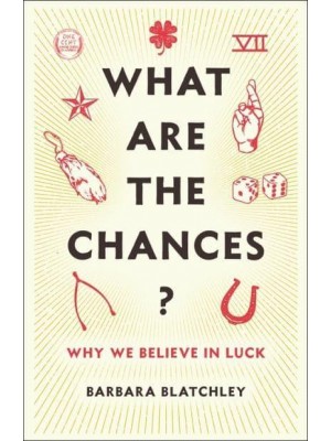 What Are the Chances? Why We Believe in Luck