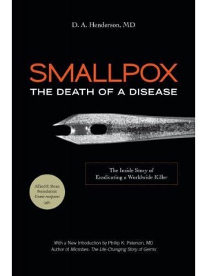Smallpox: The Death of a Disease The Inside Story of Eradicating a Worldwide Killer