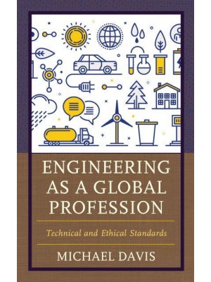 Engineering as a Global Profession Technical and Ethical Standards