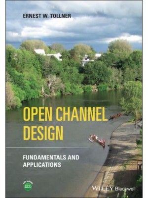 Open Channel Design Fundamentals and Applications