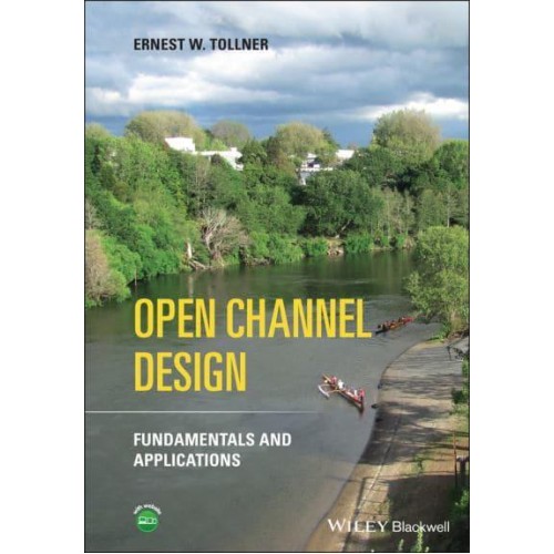 Open Channel Design Fundamentals and Applications