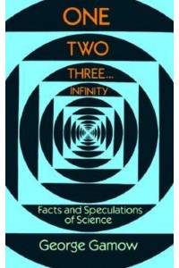 One, Two, Three - Infinity - Dover Books on Mathematics