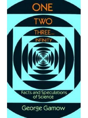 One, Two, Three - Infinity - Dover Books on Mathematics