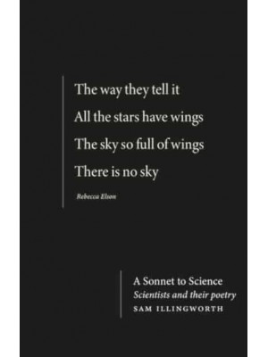 A Sonnet to Science Scientists and Their Poetry