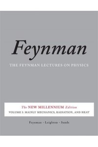 The Feynman Lectures on Physics. Volume 1 Mainly Mechanics, Radiation, and Heat